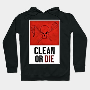 Clean or Die Poster Hoodie